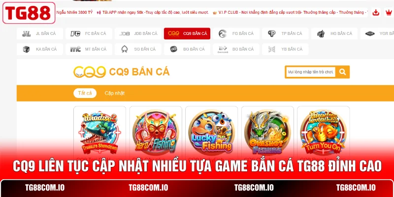 Bắn Cá TG88 3 CQ9 liên tục cập nhật nhiều tựa game bắn cá TG88 đỉnh cao