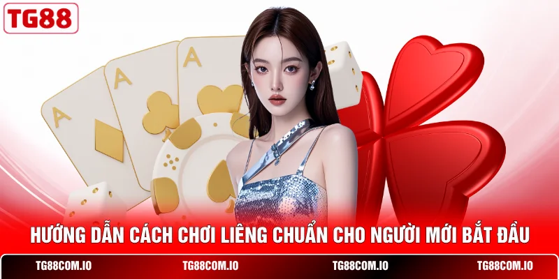 Cách Chơi Liêng Chuẩn Cao Thủ, Tăng Cơ Hội Thắng Lớn 1 Hướng dẫn cách chơi Liêng chuẩn cho người mới bắt đầu