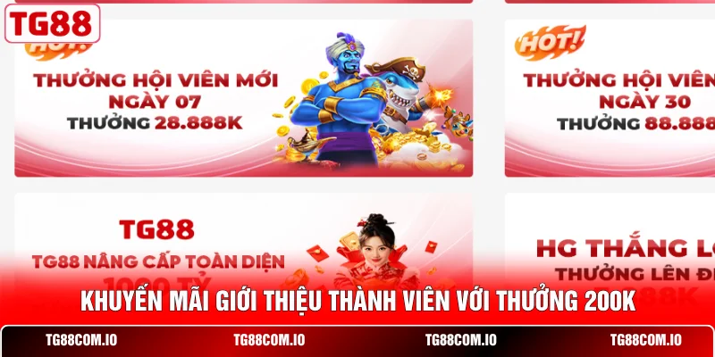 Khuyến Mãi TG88 2 Khuyến mãi giới thiệu thành viên với thưởng 200k