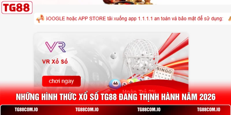 Xổ Số TG88 2 Những hình thức xổ số TG88 đang thịnh hành năm 2026