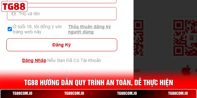 Đăng Ký TG88 2 TG88 hướng dẫn quy trình an toàn, dễ thực hiện
